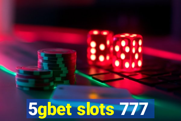5gbet slots 777
